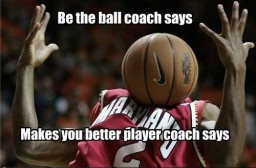 funny-sports-pictures-be-the-ball-coach-says.jpg